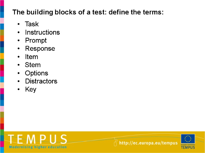 The building blocks of a test: define the terms: Task Instructions Prompt Response Item